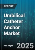 Umbilical Catheter Anchor Market by Material Type (Latex-Free, Polyurethane, Silicone), Product (Double Lumen, Single Lumen, Triple Lumen), End User, Application - Global Forecast 2025-2030- Product Image