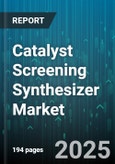 Catalyst Screening Synthesizer Market by Product Type (Automated Catalyst Screening Synthesizers, Manual Catalyst Screening Synthesizers), Applications (API Development, Chemical Synthesis, Polymer Synthesis), End-User - Global Forecast 2025-2030- Product Image