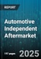 Automotive Independent Aftermarket - Global Forecast 2025-2030 - Product Thumbnail Image