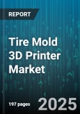 Tire Mold 3D Printer Market - Global Forecast to 2030- Product Image