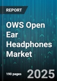 OWS Open Ear Headphones Market by Product Type, Material, Price Range, Connectivity, Battery Life, Distribution Channel - Global Forecast to 2030- Product Image
