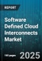 Software Defined Cloud Interconnects Market by Type (Hardware Components, Softwares & Virtualization Platforms), Connection Type (Multipoint Connectivity, Point-to-Point Connectivity), Deployment, Industry Vertical, End User - Global Forecast 2025-2030 - Product Image