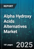 Alpha Hydroxy Acids Alternatives Market by Product Type, Source, Formulation Type, Applications, End User, Distribution Channel - Global Forecast to 2030- Product Image
