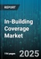 In-Building Coverage Market by Technology (Distributed Antenna Systems, Repeaters, Small Cells), Business Model (Carrier-Specific, Enterprise-Owned, Neutral Host), Installation Type, End-User Industry - Global Forecast 2025-2030 - Product Thumbnail Image