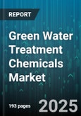 Green Water Treatment Chemicals Market by Type (Biocides & Disinfectants, Chelating Agents, Coagulants & Flocculants), Form (Liquid Form, Powder Form, Tablet / Granule Form), Application, End-Use Industry - Global Forecast 2025-2030- Product Image