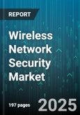 Wireless Network Security Market by Type (Hardware, Services, Software), Protocol Type (Wi-Fi Protected Access (WPA), Wi-Fi Protected Access II (WPA2), Wi-Fi Protected Access III (WPA3)), Deployment Mode, Organization Type, End-User Industry - Global Forecast 2025-2030- Product Image