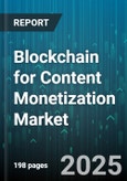 Blockchain for Content Monetization Market - Global Forecast to 2030- Product Image