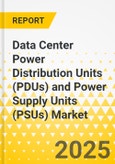 Data Center Power Distribution Units (PDUs) and Power Supply Units (PSUs) Market - A Global and Regional Analysis: Focus on Product, Application, and Region - Analysis and Forecast, 2025-2035- Product Image