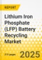 Lithium Iron Phosphate (LFP) Battery Recycling Market - A Global and Regional Analysis: Focus on Application, Product, and Regional Analysis - Analysis and Forecast, 2025-2035 - Product Thumbnail Image