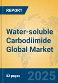 Water-soluble Carbodiimide Global Market Insights 2025, Analysis and Forecast to 2030, by Manufacturers, Regions, Technology, Application- Product Image