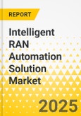 Intelligent RAN Automation Solution Market - A Global and Regional Analysis: Focus on Application, Product, and Region - Analysis and Forecast, 2025-2033- Product Image