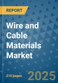 Wire and Cable Materials Market - Global Industry Analysis, Size, Share, Growth, Trends, and Forecast 2025-2032 - (By Material, Cable Type , Geographic Coverage and By Company)- Product Image