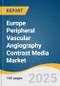 Europe Peripheral Vascular Angiography Contrast Media Market Size, Share & Trends Analysis Report by Modality (CT/X-Ray, Ultrasound), Product (Iodinated Contrast Media, Microbubble), End Use, and Region with Growth Forecasts, 2025-2030 - Product Image
