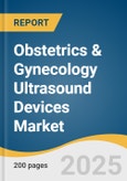 Obstetrics & Gynecology Ultrasound Devices Market Size, Share & Trends Analysis Report by Product (2D Ultrasound, 3D/4D Ultrasound), Portability (Cart/Trolley-Based, Portable/Handheld), End Use, and Region with Growth Forecasts, 2025-2030- Product Image