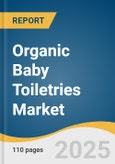 Organic Baby Toiletries Market Size, Share & Trends Analysis Report by Product (Skin Care, Bathing Products), Distribution Channel (Supermarkets & Hypermarkets, Specialty Stores), and Region with Growth Forecasts, 2025-2030- Product Image