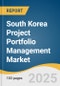 South Korea Project Portfolio Management Market Size, Share & Trends Analysis Report by Component (Software, Services), Deployment (on-Premise, Cloud), Enterprise Size, Application with Growth Forecasts, 2025-2030 - Product Thumbnail Image