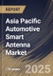 Asia Pacific Automotive Smart Antenna Market Size, Share & Trends Analysis Report By Vehicle (Passenger Vehicles and Commercial Vehicles), By Propulsion, By Frequency, By Sales Channel, By Country and Growth Forecast, 2024 - 2031 - Product Image