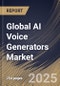 Global AI Voice Generators Market Size, Share & Trends Analysis Report By End Use, By Application, By Offering (Software and Services), By Regional Outlook and Forecast, 2024 - 2031 - Product Image