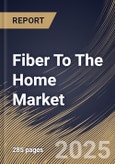 Fiber To The Home Market Size, Share & Trends Analysis Report By Product, By Service Provider (Telecom Operators, Internet Service Providers, Cable Operators, and Other Service Provider), By Application, By Regional Outlook and Forecast, 2024 - 2031- Product Image