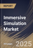 Immersive Simulation Market Size, Share & Trends Analysis Report By Application, By Component (Hardware, Software, and Services), By Technology Type, By Industry, By Regional Outlook and Forecast, 2024 - 2031- Product Image