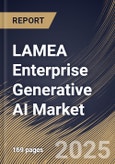 LAMEA Enterprise Generative AI Market Size, Share & Trends Analysis Report By Component (Software, and Services), By Model Type, By Application, By Vertical, By Country and Growth Forecast, 2024 - 2031- Product Image