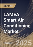 LAMEA Smart Air Conditioning Market Size, Share & Trends Analysis Report By Application (Residential Buildings, Commercial Buildings, and Industrial Buildings), By Product, By Country and Growth Forecast, 2024 - 2031- Product Image