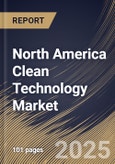 North America Clean Technology Market Size, Share & Trends Analysis Report By Application (Commercial, Industrial, and Residential), By Type By Country and Growth Forecast, 2024 - 2031- Product Image