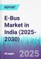 E-Bus Market in India (2025-2030) - Product Thumbnail Image