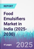 Food Emulsifiers Market in India (2025-2030)- Product Image