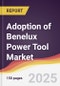 Adoption of Benelux Power Tool Market Report: Trends, Forecast and Competitive Analysis to 2031 - Product Thumbnail Image