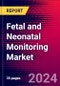 Fetal and Neonatal Monitoring Market Size, Share & Trend Analysis | Global | 2025-2031 | MedCore | Includes: Fetal Market and Neonatal Market - Product Image