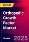Orthopedic Growth Factor Market Size, Share, and Trends Analysis | Global | 2025-2031 | MedCore | Includes: Cervical Disc Degeneration Market, Tibial Fracture Market, and 2 more - Product Thumbnail Image