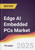 Edge AI Embedded PCs Market Report: Trends, Forecast and Competitive Analysis to 2031- Product Image