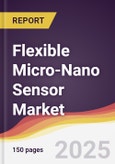 Flexible Micro-Nano Sensor Market Report: Trends, Forecast and Competitive Analysis to 2031- Product Image