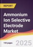 Ammonium Ion Selective Electrode Market Report: Trends, Forecast and Competitive Analysis to 2031- Product Image