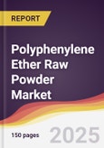 Polyphenylene Ether Raw Powder Market Report: Trends, Forecast and Competitive Analysis to 2031- Product Image