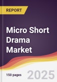 Micro Short Drama Market Report: Trends, Forecast and Competitive Analysis to 2031- Product Image