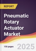 Pneumatic Rotary Actuator Market Report: Trends, Forecast and Competitive Analysis to 2031- Product Image