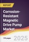 Corrosion-Resistant Magnetic Drive Pump Market Report: Trends, Forecast and Competitive Analysis to 2031 - Product Image
