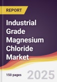 Industrial Grade Magnesium Chloride Market Report: Trends, Forecast and Competitive Analysis to 2031- Product Image
