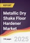 Metallic Dry Shake Floor Hardener Market Report: Trends, Forecast and Competitive Analysis to 2031 - Product Thumbnail Image