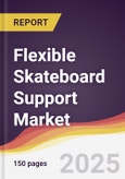 Flexible Skateboard Support Market Report: Trends, Forecast and Competitive Analysis to 2031- Product Image