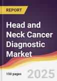 Head and Neck Cancer Diagnostic Market Report: Trends, Forecast and Competitive Analysis to 2031- Product Image