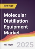 Molecular Distillation Equipment Market Report: Trends, Forecast and Competitive Analysis to 2031- Product Image