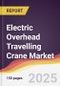 Electric Overhead Travelling (EOT) Crane Market Report: Trends, Forecast and Competitive Analysis to 2031 - Product Image