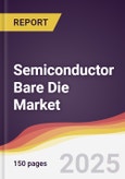 Semiconductor Bare Die Market Report: Trends, Forecast and Competitive Analysis to 2031- Product Image