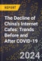 The Decline of China's Internet Cafes: Trends Before and After COVID-19 - Product Thumbnail Image
