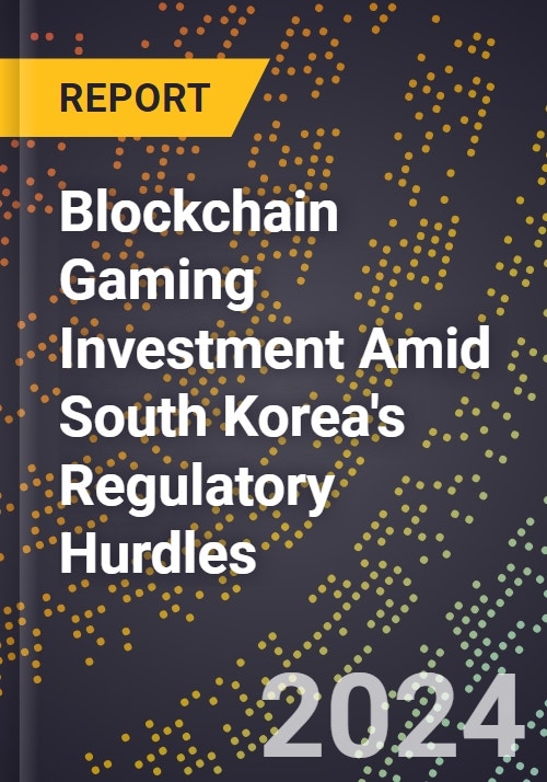 Blockchain Gaming Investment Amid South Korea's Regulatory Hurdles