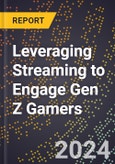 Leveraging Streaming to Engage Gen Z Gamers- Product Image