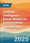 Artificial Intelligence-Driven Models for Environmental Management. Edition No. 1 - Product Thumbnail Image